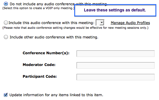 There is no neet to change the audio conference settings,